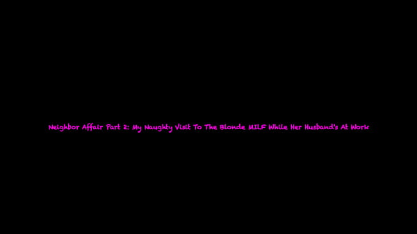Busty Blonde MILF Neighbor Cheats On Her Husband Again ~ Perfect Stroke MD