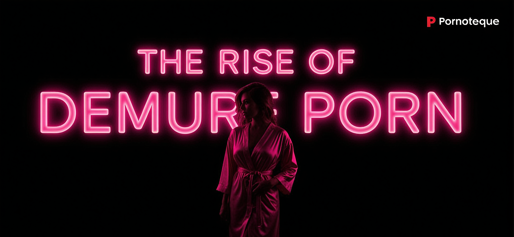 The Rise of Demure Porn